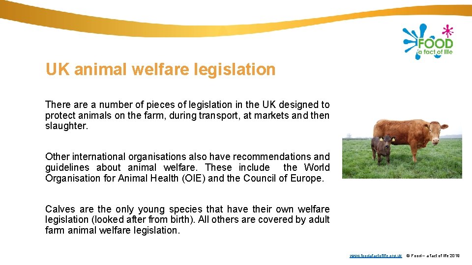 UK animal welfare legislation There a number of pieces of legislation in the UK