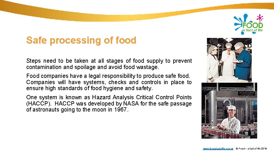 Safe processing of food Steps need to be taken at all stages of food
