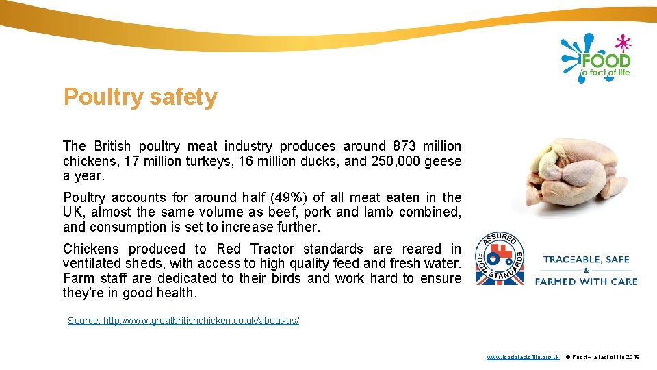 Poultry safety The British poultry meat industry produces around 873 million chickens, 17 million