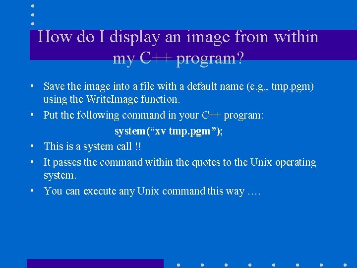 How do I display an image from within my C++ program? • Save the