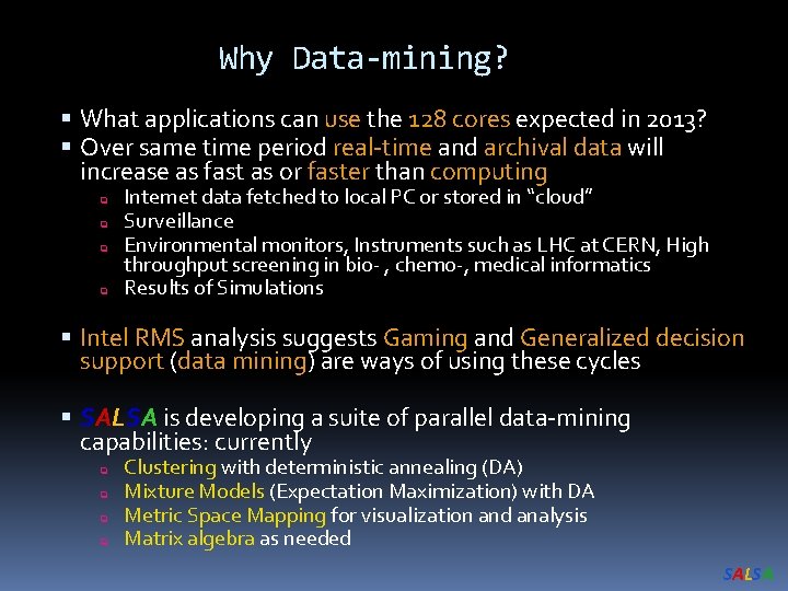 Why Data-mining? What applications can use the 128 cores expected in 2013? Over same