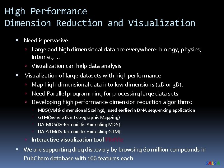 High Performance Dimension Reduction and Visualization Need is pervasive Large and high dimensional data