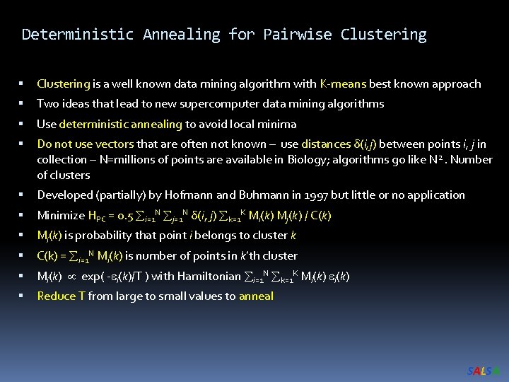 Deterministic Annealing for Pairwise Clustering is a well known data mining algorithm with K-means