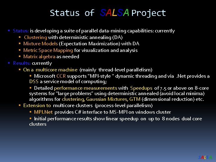 Status of SALSA Project Status: is developing a suite of parallel data-mining capabilities: currently