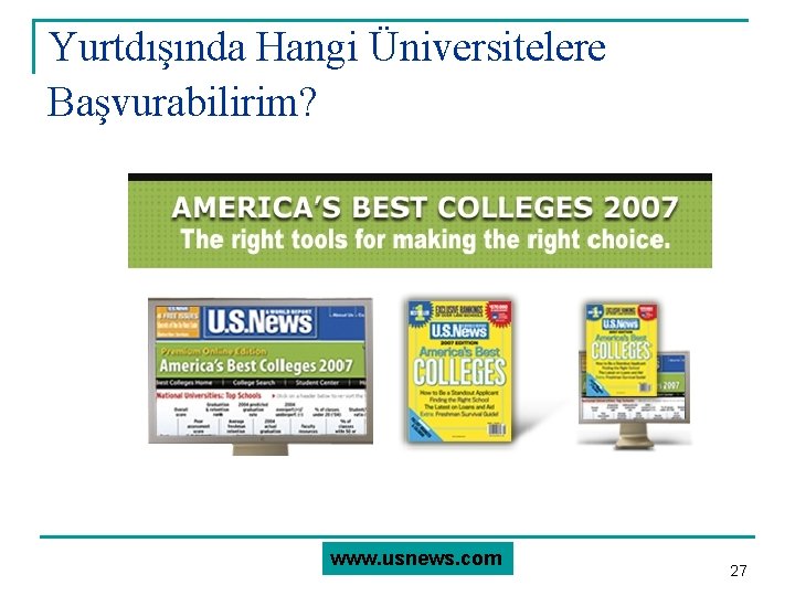Yurtdışında Hangi Üniversitelere Başvurabilirim? www. usnews. com 27 