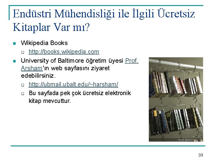 Endüstri Mühendisliği ile İlgili Ücretsiz Kitaplar Var mı? n n Wikipedia Books q http: