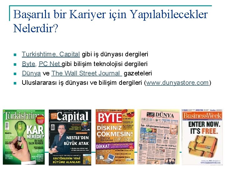 Başarılı bir Kariyer için Yapılabilecekler Nelerdir? n n Turkishtime, Capital gibi iş dünyası dergileri