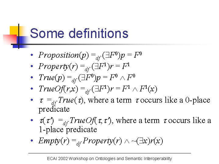 Some definitions • • • Proposition(p) =df ( F 0)p = F 0 Property(r)