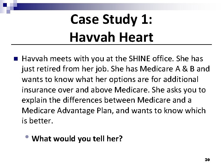 Case Study 1: Havvah Heart n Havvah meets with you at the SHINE office.