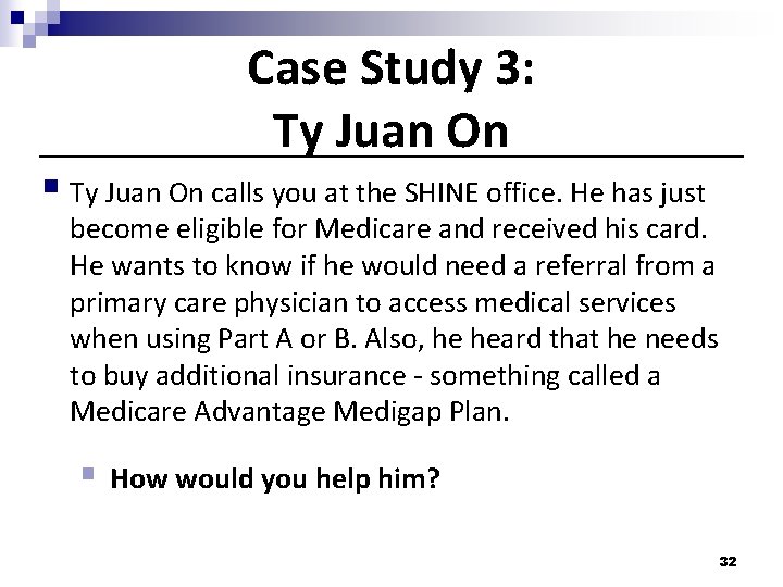 Case Study 3: Ty Juan On § Ty Juan On calls you at the