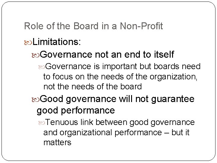 Role of the Board in a Non-Profit Limitations: Governance not an end to itself