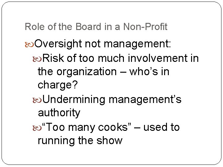 Role of the Board in a Non-Profit Oversight not management: Risk of too much