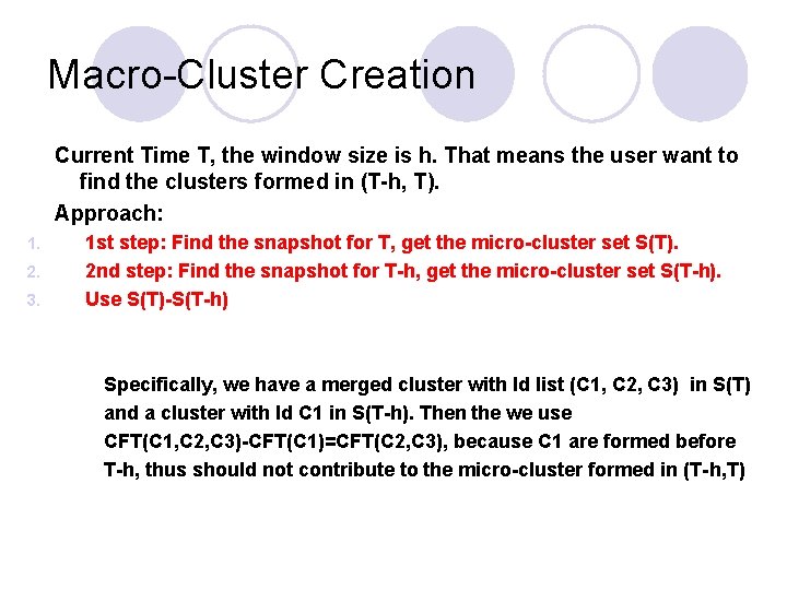 Macro-Cluster Creation Current Time T, the window size is h. That means the user