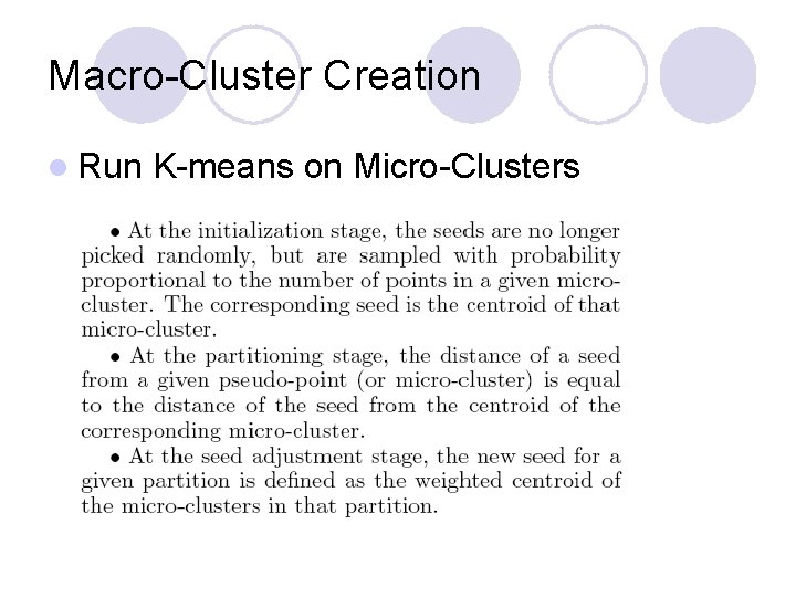 Macro-Cluster Creation l Run K-means on Micro-Clusters 