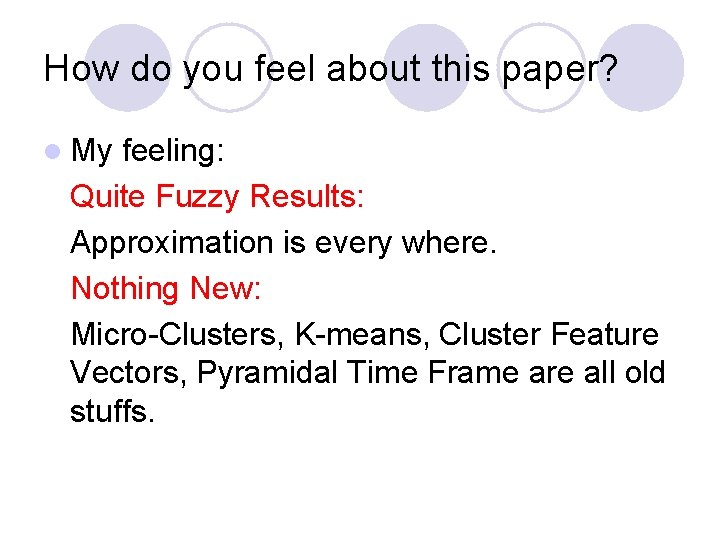 How do you feel about this paper? l My feeling: Quite Fuzzy Results: Approximation