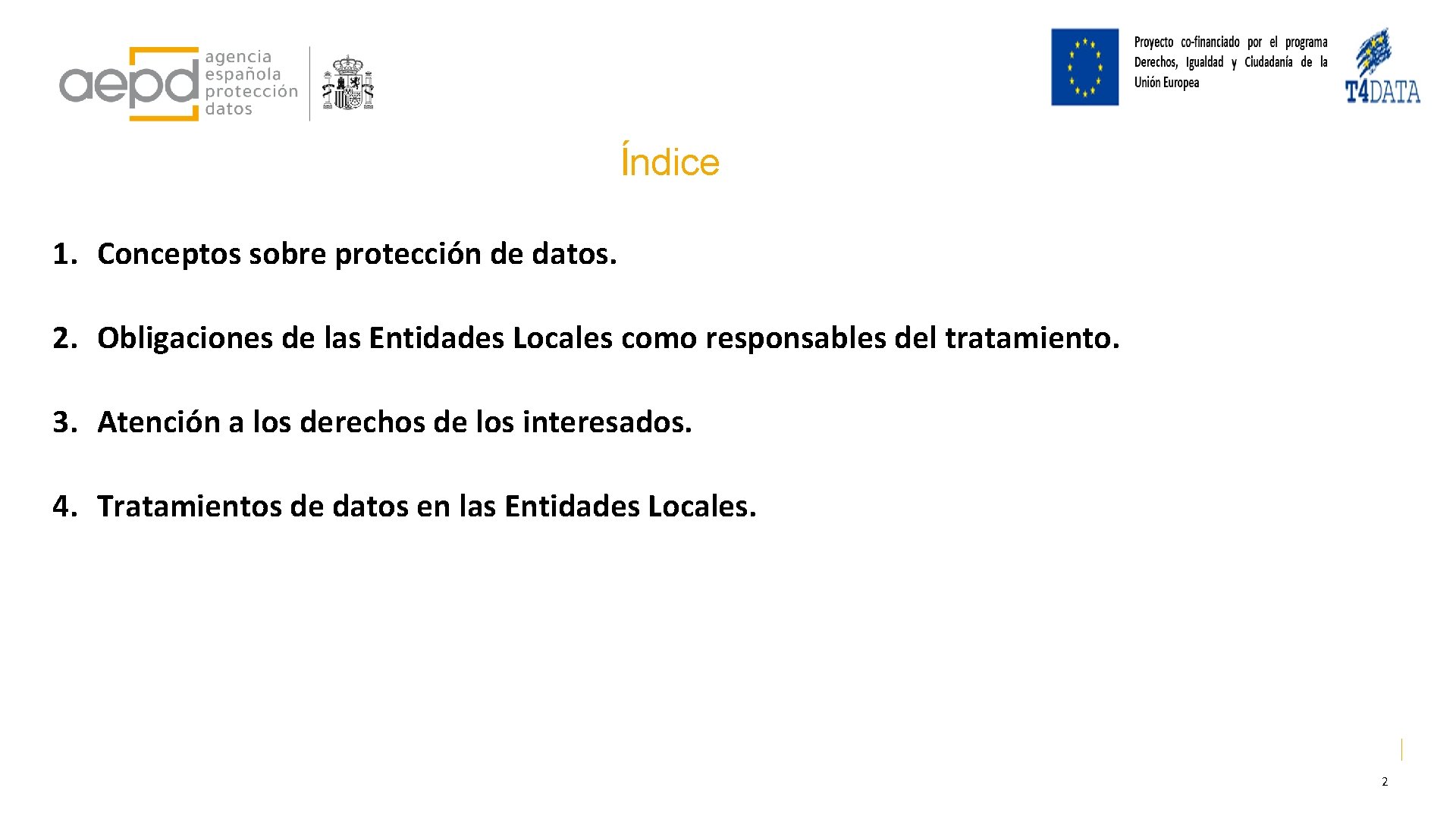 Índice 1. Conceptos sobre protección de datos. 2. Obligaciones de las Entidades Locales como