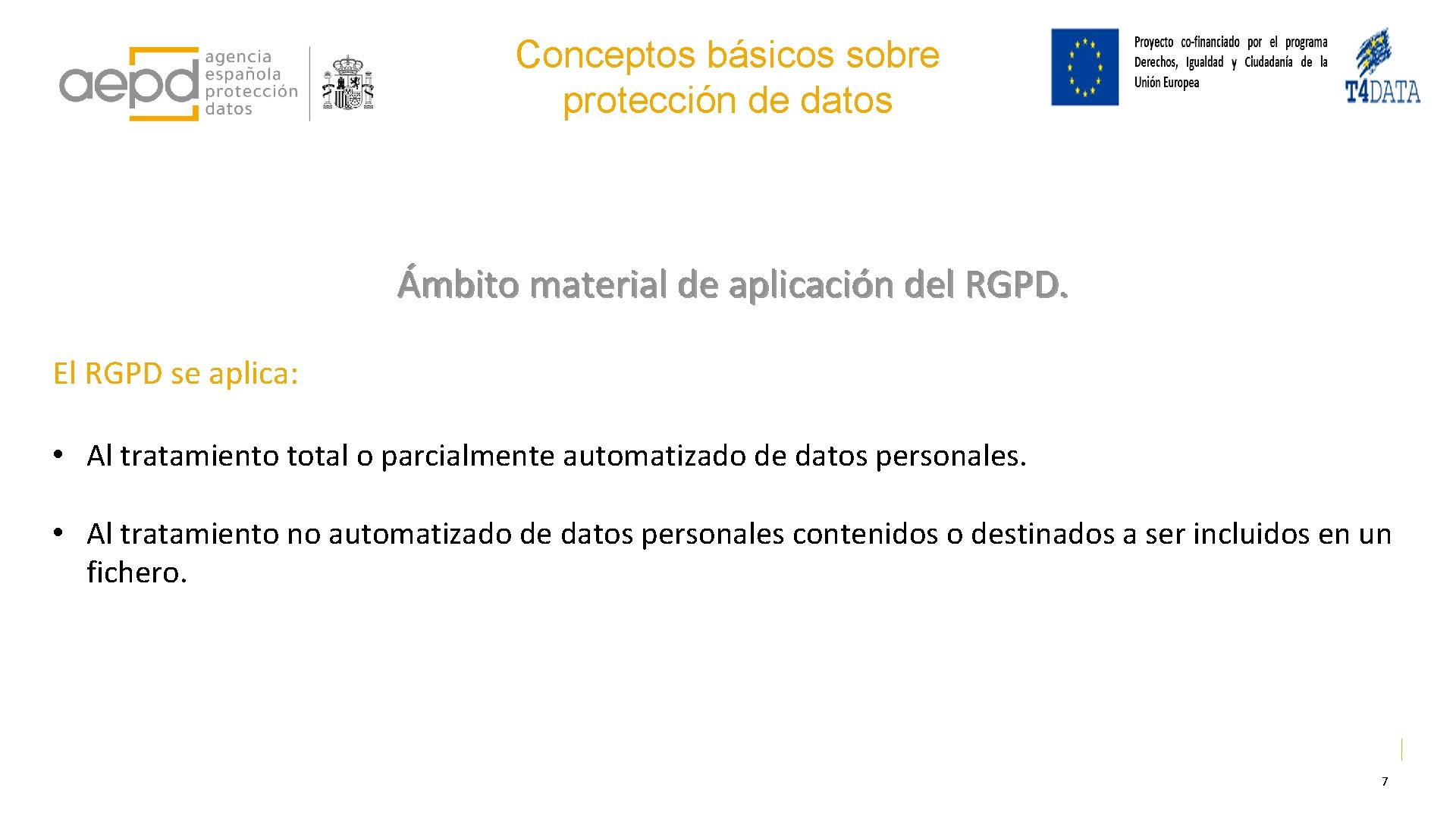 Conceptos básicos sobre protección de datos Ámbito material de aplicación del RGPD. El RGPD