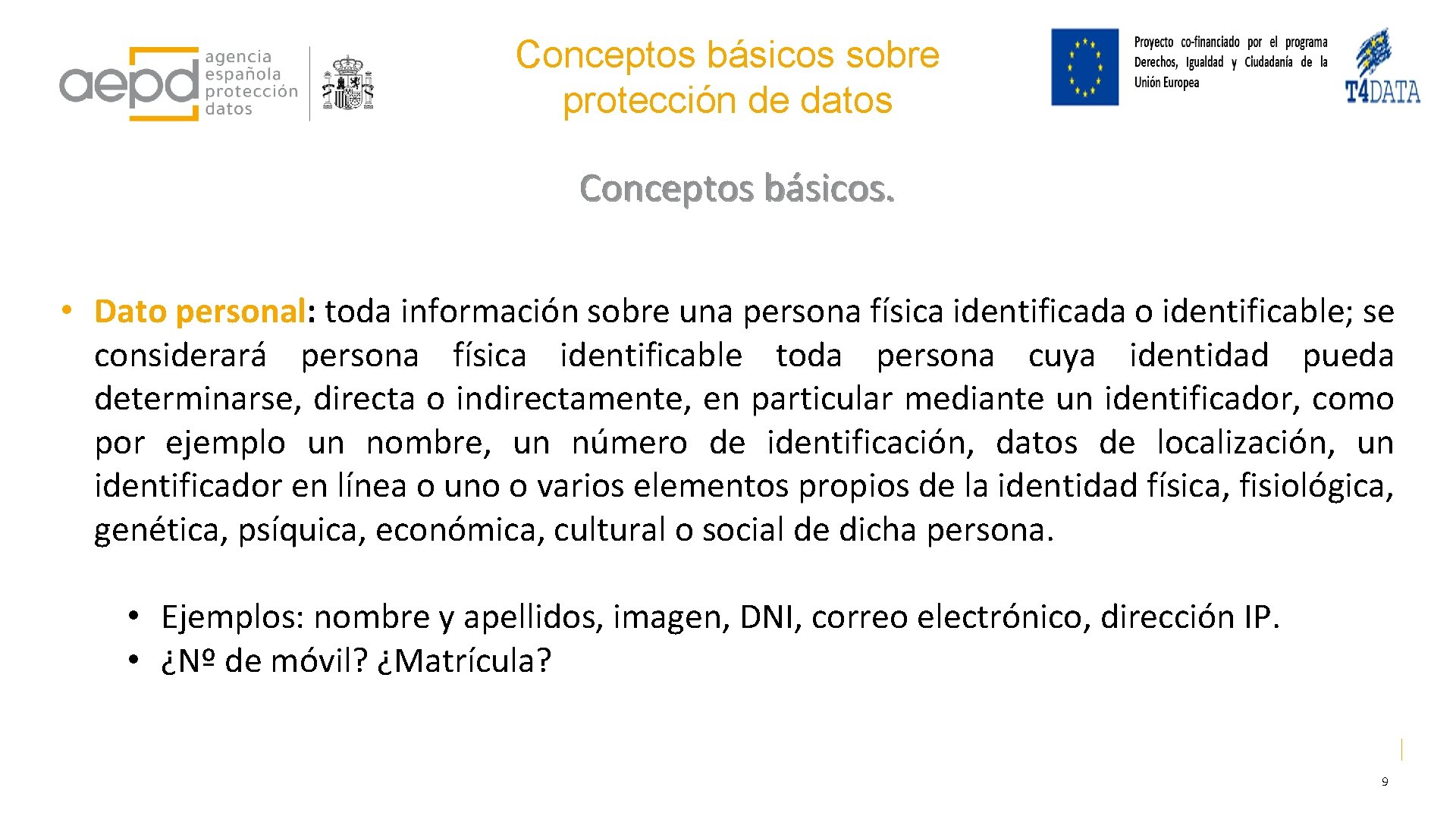 Conceptos básicos sobre protección de datos Conceptos básicos. • Dato personal: toda información sobre