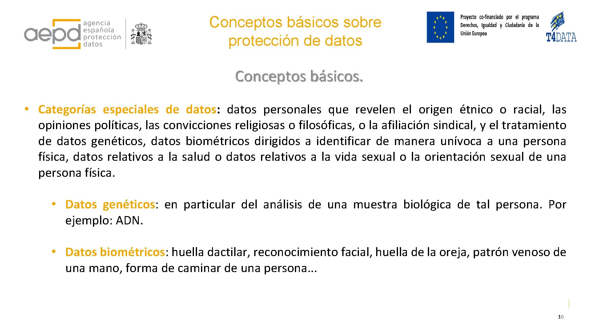 Conceptos básicos sobre protección de datos Conceptos básicos. • Categorías especiales de datos: datos