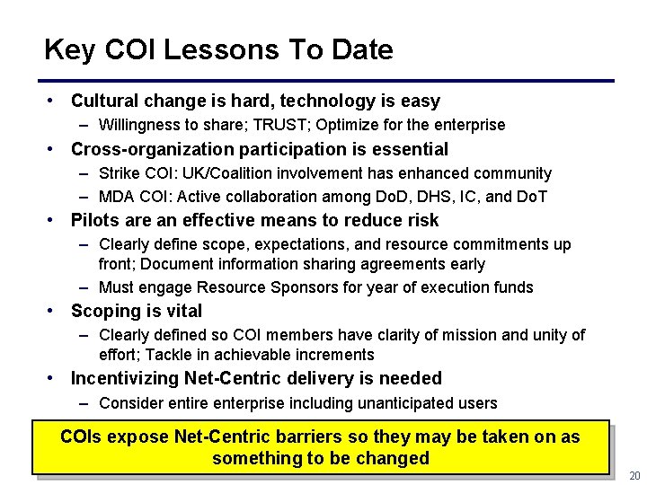 Key COI Lessons To Date • Cultural change is hard, technology is easy –