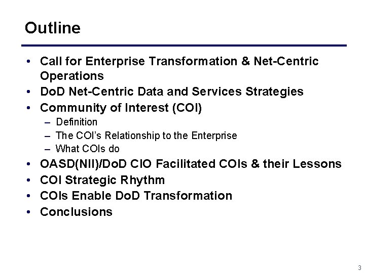 Outline • Call for Enterprise Transformation & Net-Centric Operations • Do. D Net-Centric Data