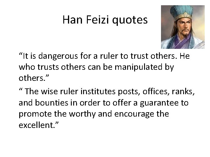 Han Feizi quotes “It is dangerous for a ruler to trust others. He who