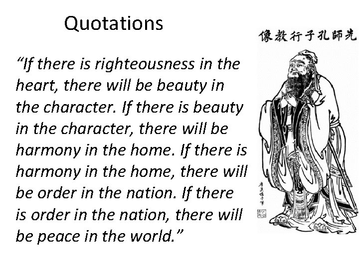 Quotations “If there is righteousness in the heart, there will be beauty in the