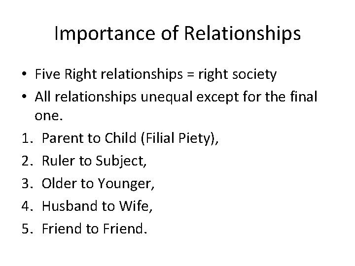 Importance of Relationships • Five Right relationships = right society • All relationships unequal