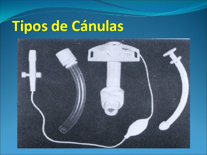 Tipos de Cánulas 