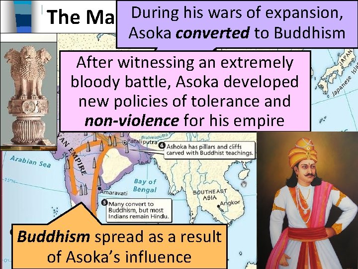 During. Empire his warsof of expansion, The Mauryan India Asoka converted to Buddhism After
