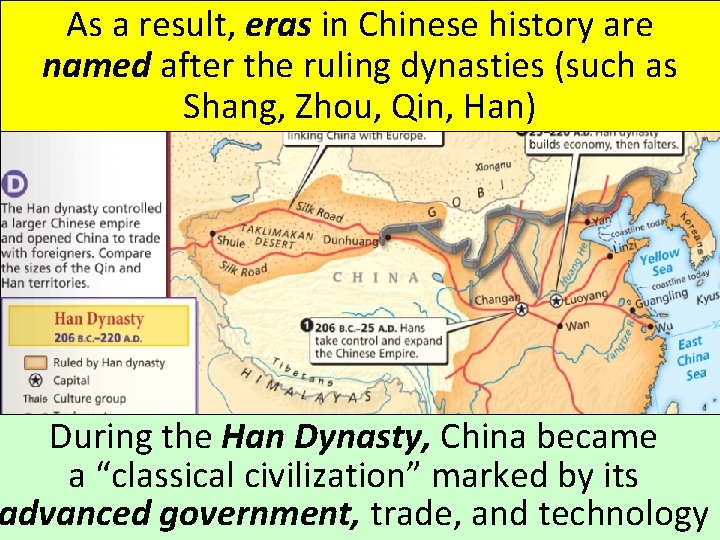 As a result, eras in Chinese history are named after the ruling dynasties (such