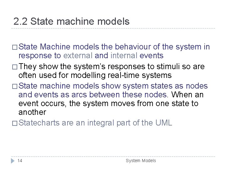 2. 2 State machine models � State Machine models the behaviour of the system