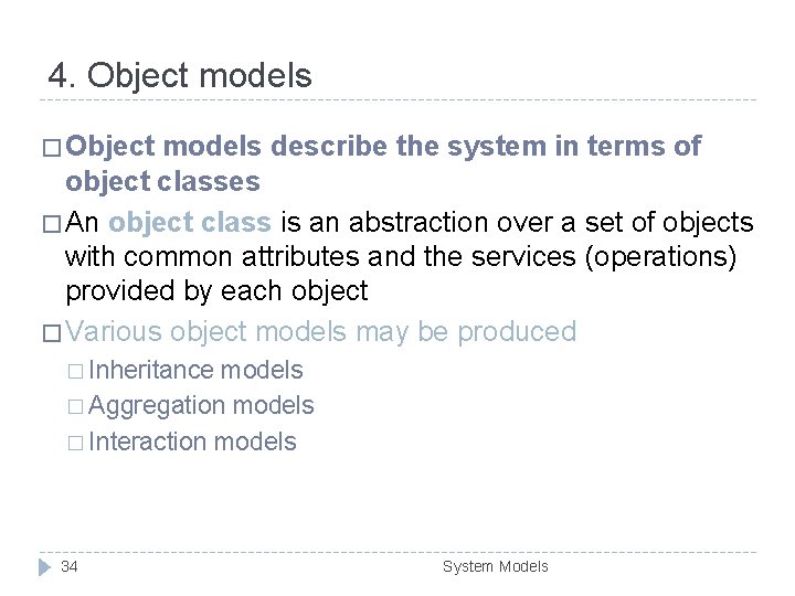 4. Object models � Object models describe the system in terms of object classes