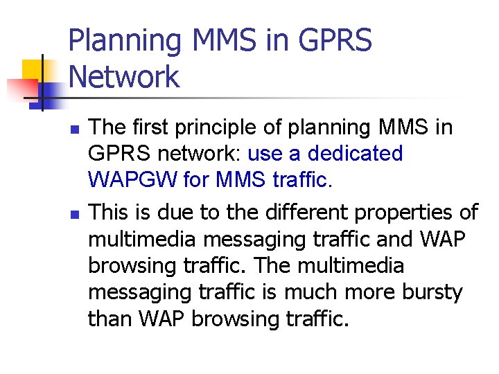 Planning MMS in GPRS Network n n The first principle of planning MMS in