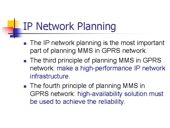 IP Network Planning n n n The IP network planning is the most important