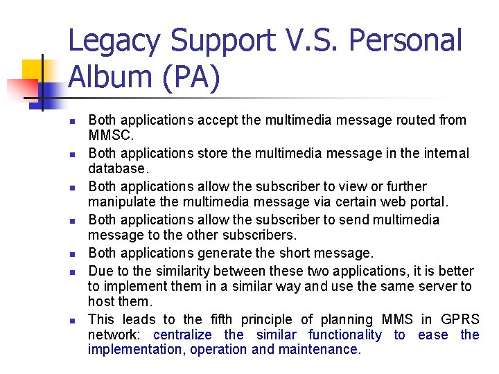 Legacy Support V. S. Personal Album (PA) n n n n Both applications accept