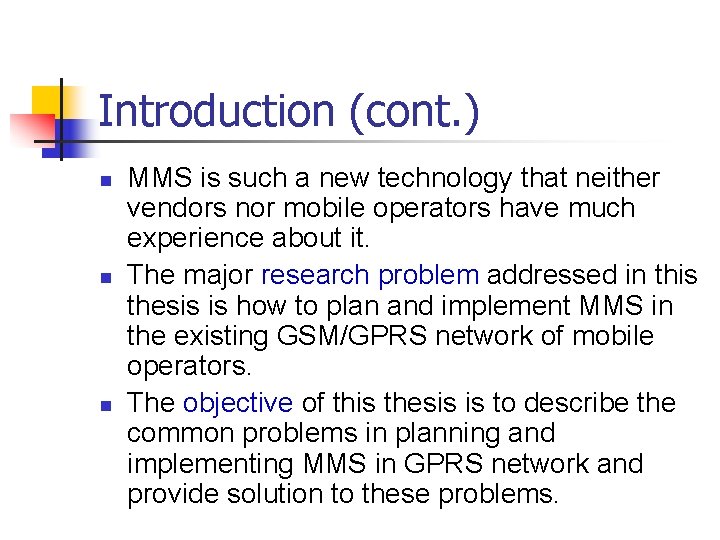 Introduction (cont. ) n n n MMS is such a new technology that neither Introduction (cont. ) n n n MMS is such a new technology that neither