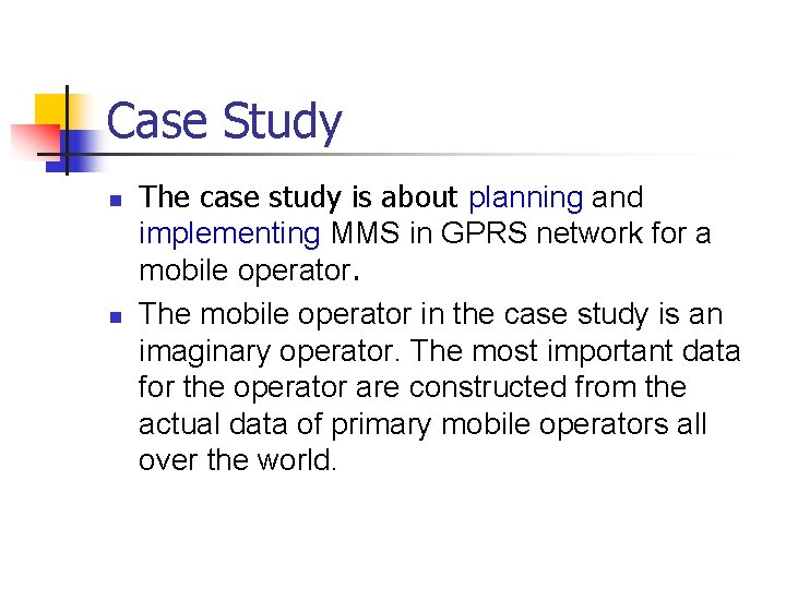 Case Study n n The case study is about planning and implementing MMS in