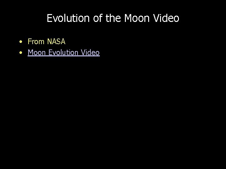 Evolution of the Moon Video • From NASA • Moon Evolution Video Evolution of the Moon Video • From NASA • Moon Evolution Video