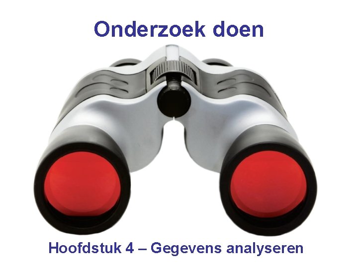 Onderzoek doen Hoofdstuk 4 – Gegevens analyseren 