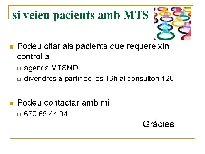 si veieu pacients amb MTS n Podeu citar als pacients que requereixin control a