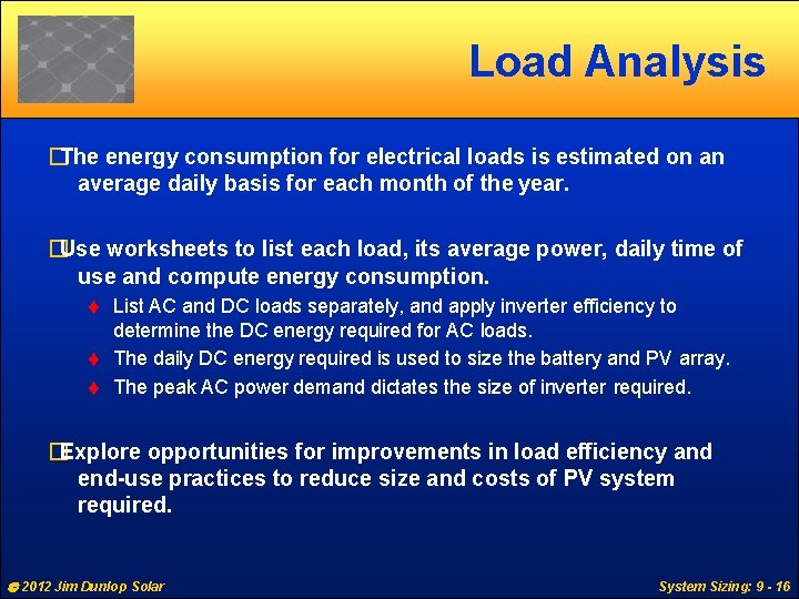 Load Analysis �The energy consumption for electrical loads is estimated on an average daily