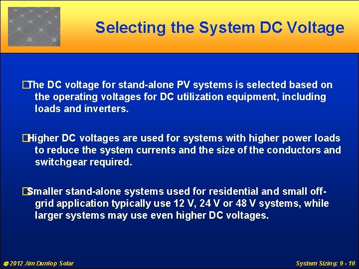 Selecting the System DC Voltage �The DC voltage for stand-alone PV systems is selected