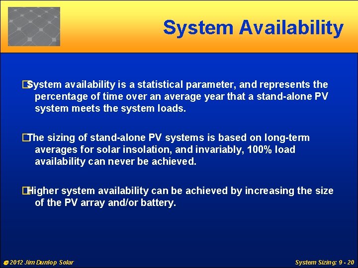 System Availability �System availability is a statistical parameter, and represents the percentage of time