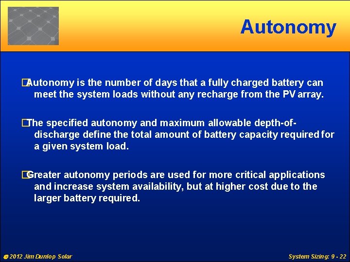 Autonomy �Autonomy is the number of days that a fully charged battery can meet