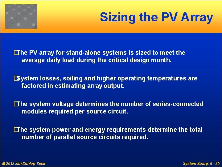 Sizing the PV Array �The PV array for stand-alone systems is sized to meet