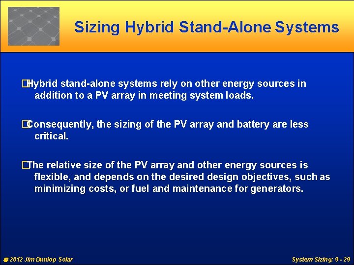 Sizing Hybrid Stand-Alone Systems �Hybrid stand-alone systems rely on other energy sources in addition