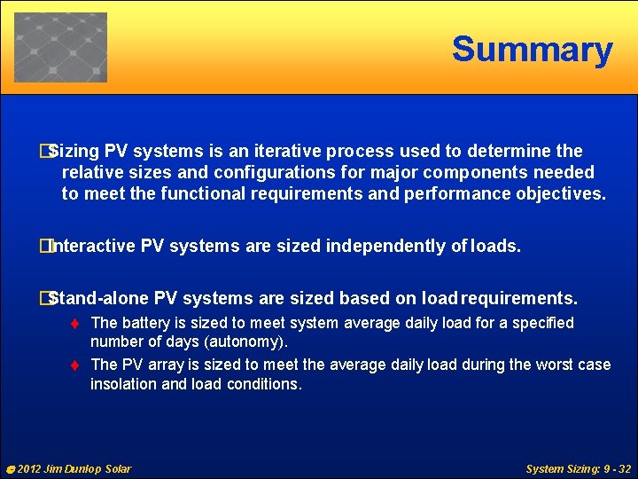 Summary �Sizing PV systems is an iterative process used to determine the relative sizes