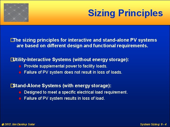 Sizing Principles �The sizing principles for interactive and stand-alone PV systems are based on