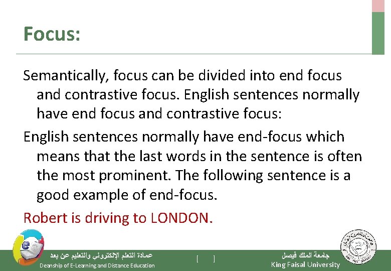Focus: Semantically, focus can be divided into end focus and contrastive focus. English sentences Focus: Semantically, focus can be divided into end focus and contrastive focus. English sentences